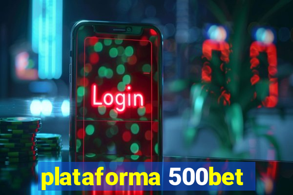 plataforma 500bet